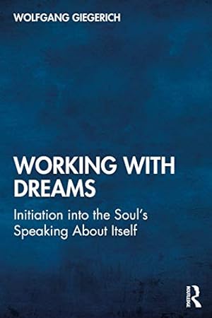Imagen del vendedor de Working With Dreams: Initiation into the Soul's Speaking About Itself a la venta por WeBuyBooks