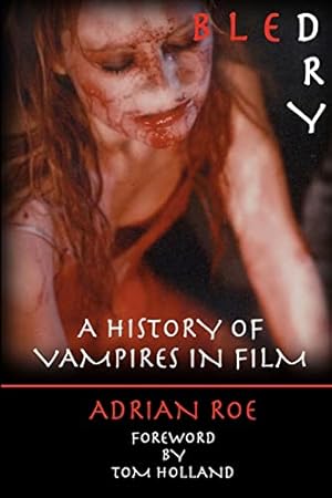 Bild des Verkufers fr Bled Dry: A History Of Vampires In Film zum Verkauf von WeBuyBooks