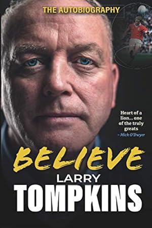 Immagine del venditore per Believe: Larry Tompkins, An Autobiography venduto da WeBuyBooks