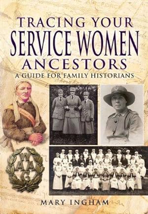 Imagen del vendedor de Tracing Your Service Women Ancestors: A Guide for Family Historians (Family History from Pen & Sword) a la venta por WeBuyBooks