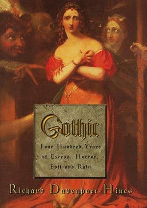 Bild des Verkufers fr Gothic: Four hundred years of Excess, Horror, Evil and Ruin zum Verkauf von WeBuyBooks