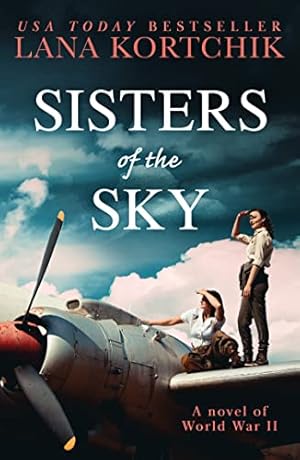 Bild des Verkufers fr Sisters of the Sky: An utterly sweeping and heartbreaking WW2 novel for 2023 zum Verkauf von WeBuyBooks