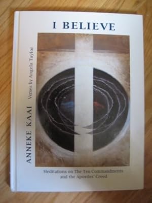 Bild des Verkufers fr I Believe: Meditations on The Ten Commandments and the Apostles' Creed zum Verkauf von WeBuyBooks