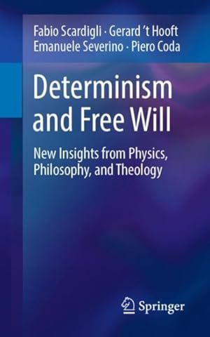 Image du vendeur pour Determinism and Free Will : New Insights from Physics, Philosophy, and Theology mis en vente par GreatBookPrices