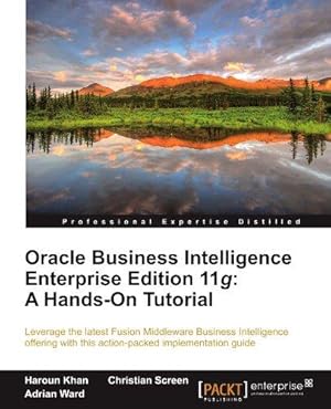 Imagen del vendedor de Oracle Business Intelligence Enterprise Edition 11g: A Hands-On Tutorial a la venta por WeBuyBooks