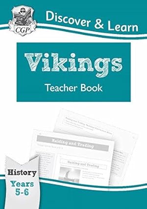 Bild des Verkufers fr KS2 Discover & Learn: History - Vikings Teacher Book, Year 5 & 6 (CGP KS2 History) zum Verkauf von WeBuyBooks