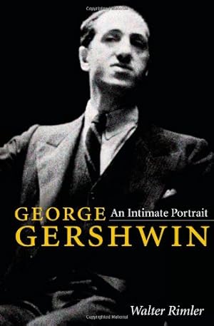 Seller image for George Gershwin: An Intimate Portrait (Music in American Life) for sale by WeBuyBooks