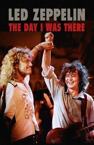 Bild des Verkufers fr Led Zeppelin - The Day I Was There zum Verkauf von WeBuyBooks