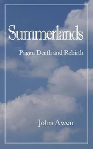 Bild des Verkufers fr Summerlands: Death and Rebirth: Pagan Death and Rebirth zum Verkauf von WeBuyBooks
