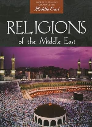 Bild des Verkufers fr Religions of the Middle East (World Almanac(r) Library of the Middle East) zum Verkauf von WeBuyBooks