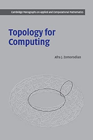 Immagine del venditore per Topology for Computing: 16 (Cambridge Monographs on Applied and Computational Mathematics, Series Number 16) venduto da WeBuyBooks