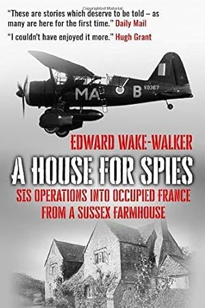 Bild des Verkufers fr A House For Spies: SIS Operations into Occupied France from a Sussex Farmhouse zum Verkauf von WeBuyBooks