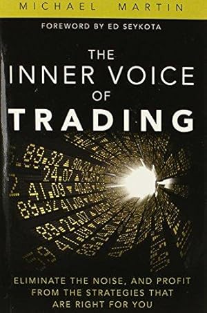 Seller image for The Inner Voice of Trading: Eliminate the Noise, and Profit from the Strategies That Are Right for You (paperback) for sale by WeBuyBooks