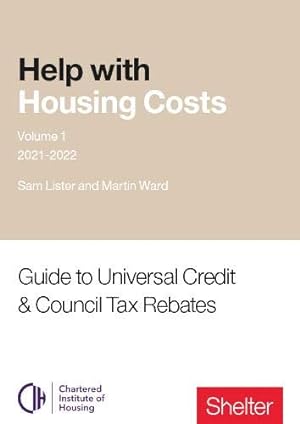 Seller image for Help with Housing Costs: Volume 1: Guide to Universal Credit & Council Tax Rebates, 2021-22 for sale by WeBuyBooks