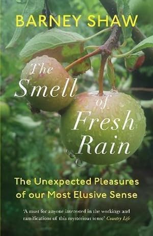 Seller image for The Smell of Fresh Rain: The Unexpected Pleasures of our Most Elusive Sense for sale by WeBuyBooks