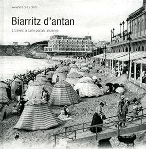 Image du vendeur pour Biarritz d'antan: A travers la carte postale ancienne mis en vente par WeBuyBooks