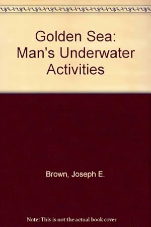 Image du vendeur pour Golden Sea: Man's Underwater Activities mis en vente par WeBuyBooks