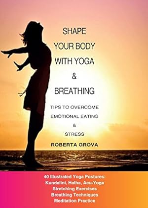 Bild des Verkufers fr Shape your body with yoga & breathing zum Verkauf von WeBuyBooks