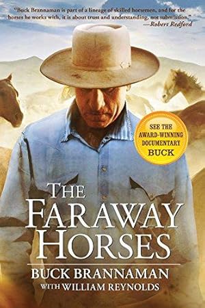 Bild des Verkufers fr The Faraway Horses: The Adventures and Wisdom of One of America's Most Renowned Horsemen: The Adventures and Wisdom of an American Horse Whisperer zum Verkauf von WeBuyBooks