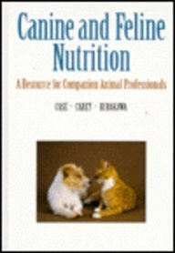 Bild des Verkufers fr Canine and Feline Nutrition: A Resource for Companion Animal Professionals zum Verkauf von WeBuyBooks