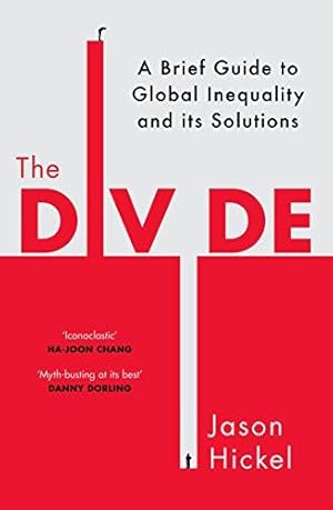 Seller image for The Divide: A Brief Guide to Global Inequality and its Solutions for sale by WeBuyBooks