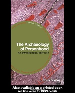 Seller image for The Archaeology of Personhood: An Anthropological Approach (Themes in Archaeology Series) for sale by WeBuyBooks