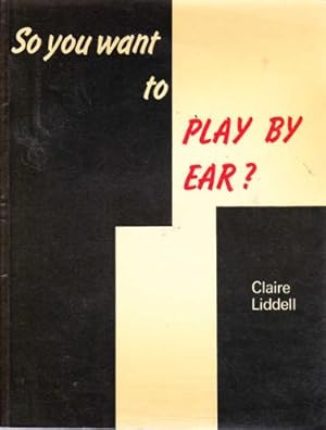 Immagine del venditore per So You Want To Play By Ear? venduto da WeBuyBooks