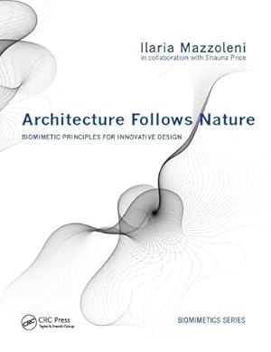 Seller image for Architecture Follows Nature-Biomimetic Principles for Innovative Design (Biomimetics Series) for sale by WeBuyBooks