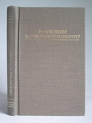 Darwinism: Science or Philosophy? Proceedings of a symposium entitled "Darwinism: Scientific Infe...