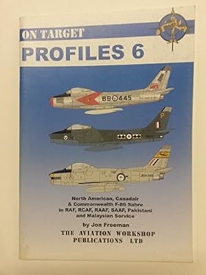 Bild des Verkufers fr North American, Canadair and Commonwealth F-86 Sabre: In RAF, RCAF, RAAF, SAAF, Pakistani and Malaysian Service (On Target Profiles S.) zum Verkauf von WeBuyBooks