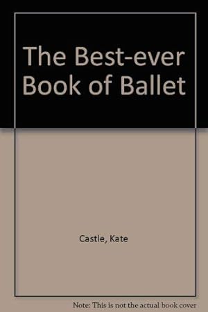 Seller image for The Best-ever Book of Ballet for sale by WeBuyBooks