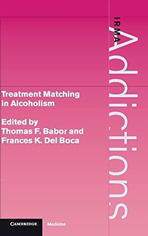 Seller image for Treatment Matching in Alcoholism (International Research Monographs in the Addictions) for sale by WeBuyBooks