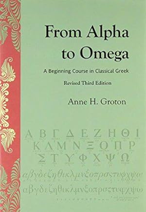Bild des Verkufers fr From Alpha to Omega: A Beginning Course in Classical Greek zum Verkauf von WeBuyBooks
