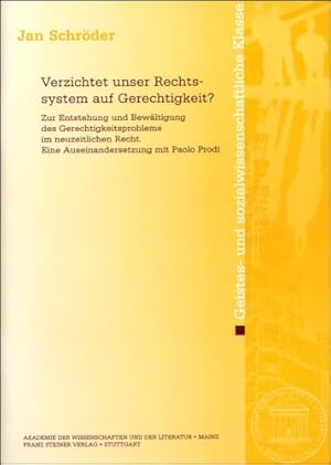 Seller image for Verzichtet Unser Rechtssystem Auf Gerechtigkeit?: Zur Entstehung Und Bewaltigung Des Gerechtigkeitsproblems Im Neuzeitlichen Recht. Eine . der Wissenschaften Und der Literatur) for sale by WeBuyBooks