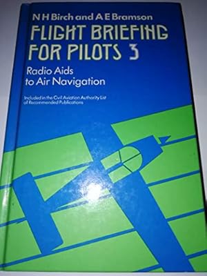 Bild des Verkufers fr Flight Briefing for Pilots: Radio Aids to Air Navigation v. 3 zum Verkauf von WeBuyBooks