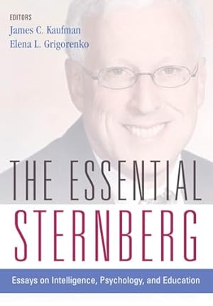 Bild des Verkufers fr The Essential Sternberg: Essays on Intelligence: Essays on Intelligence, Psychology, and Education zum Verkauf von WeBuyBooks