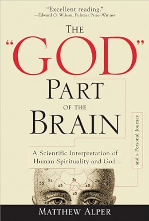 Seller image for The "God" Part of the Brain: A Scientific Interpretation of Human Spirituality And God for sale by WeBuyBooks