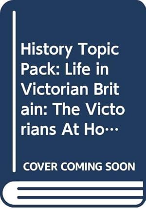 Bild des Verkufers fr History Topic Books: Life in Victorian Britain: The Victorians at Home (Cased) zum Verkauf von WeBuyBooks