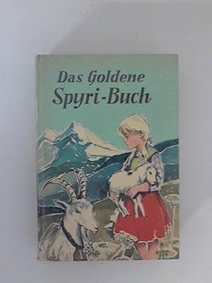 Bild des Verkufers fr Das goldene Spyri-Buch : Geschichten fr Kinder und fr Leute, die Kinder liebhaben. Einband und Ill. Gerhard Pallasch zum Verkauf von ANTIQUARIAT FRDEBUCH Inh.Michael Simon