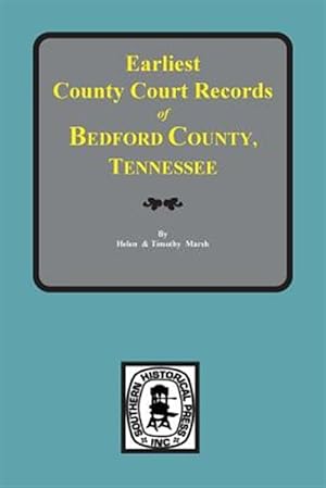 Image du vendeur pour Earliest County Court Records of Bedford County, Tenn mis en vente par GreatBookPrices