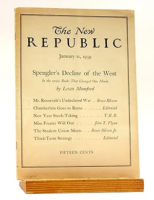 Seller image for THE NEW REPUBLIC: January 11, 1939 [Lewis Mumford, 'Spengler's Decline of the West'; Bruce Bliven 'Mr. Roosevelt's Undeclared War'] for sale by Arches Bookhouse