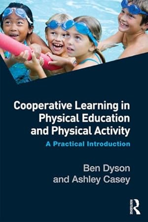 Image du vendeur pour Cooperative Learning in Physical Education and Physical Activity : A Practical Introduction mis en vente par GreatBookPrices