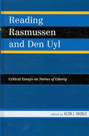 Seller image for Rading Rasmussen and Den Uyl : Critical Essays on Norms of Liberty for sale by GreatBookPrices