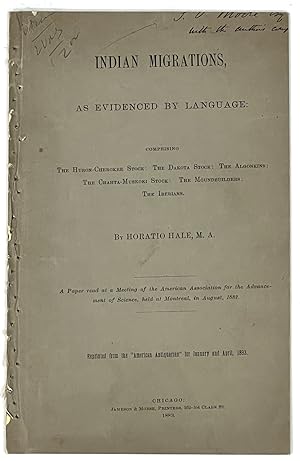 Immagine del venditore per INDIAN MIGRATIONS, As EVIDENCED By LANGUAGE: COMPRISING The HURON-CHEROKEE STOCK: The DAKOTA STOCK: The ALGONKINS: The CHAHTA-MUSKOKI STOCK: The MOUNDBUILDERS: The IBERIANS. A Paper Read at a Meeting of the American Association for the Advancement of Science, held at Montreal, in August, 1882 venduto da Tavistock Books, ABAA