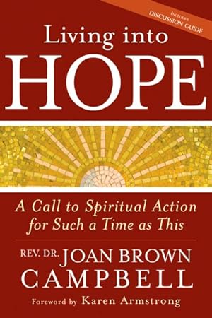 Imagen del vendedor de Living into Hope : A Call to Spiritual Action for Such a Time As This a la venta por GreatBookPrices