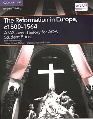 Imagen del vendedor de Reformation in Europe, c1500-1564 : A/As Level History for Aqa a la venta por GreatBookPrices