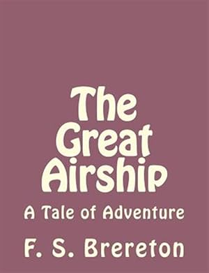 Bild des Verkufers fr Great Airship : A Tale of Adventure zum Verkauf von GreatBookPrices