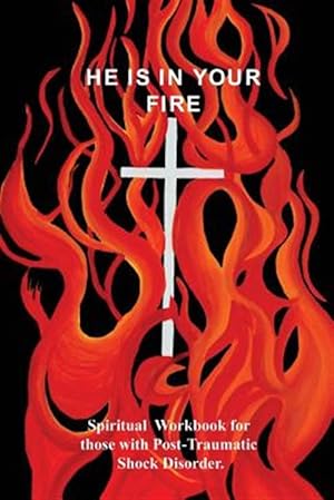 Seller image for He Is in Your Fire for sale by GreatBookPrices