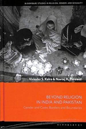 Imagen del vendedor de Beyond Religion in India and Pakistan : Gender and Caste, Borders and Boundaries a la venta por GreatBookPrices