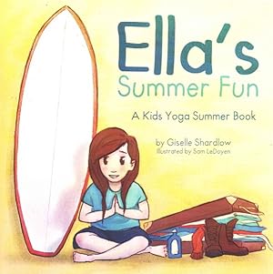 Seller image for Ella's Summer Fun : A Kids Yoga Summer Book for sale by GreatBookPrices